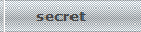 secret